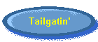 Tailgatin'